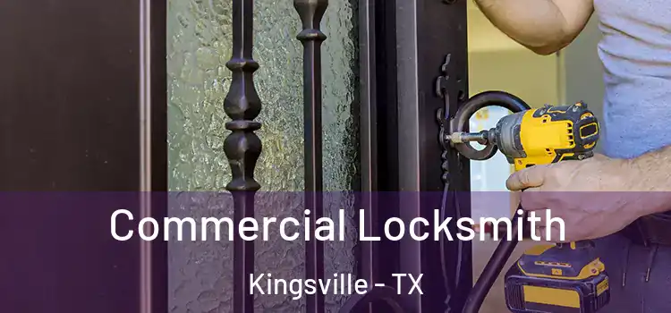 Commercial Locksmith Kingsville - TX