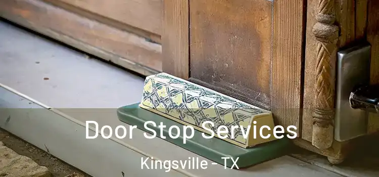 Door Stop Services Kingsville - TX