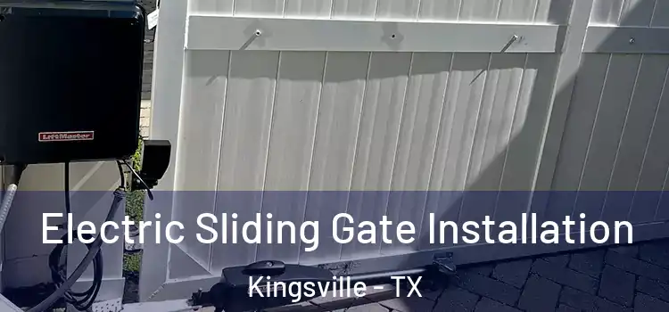 Electric Sliding Gate Installation Kingsville - TX